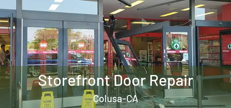  Storefront Door Repair Colusa-CA